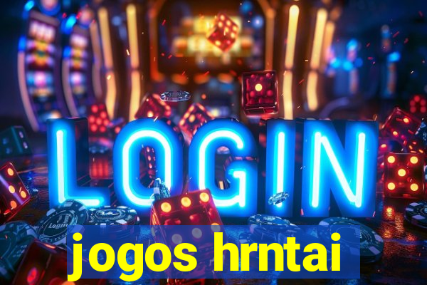 jogos hrntai